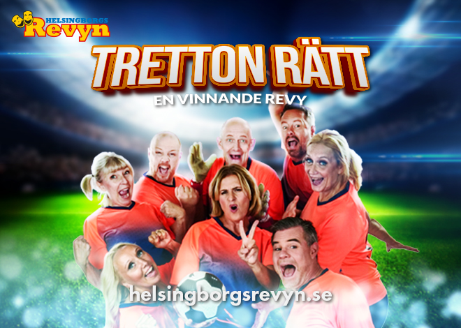 Helsingborgsrevyn ”Tretton rätt – en vinnande revy”, 21 feb – 15 mar