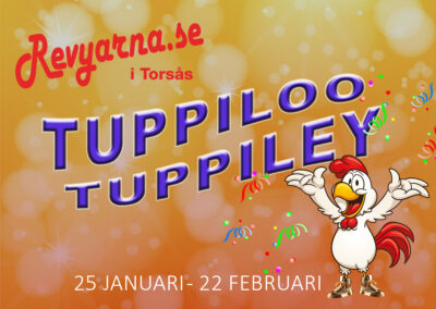 Revyarna i Torsås ”Tuppiloo Tuppiley”, 25 jan – 22 feb