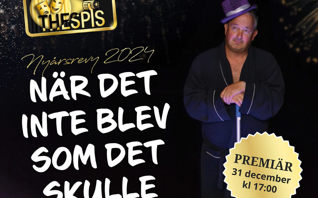 Thespis ”När det inte blev som det skulle”, 31 dec – 18 jan